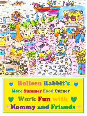cover image of Rolleen Rabbit's  More Summer Food Corner Work Fun with Mommy and Friends